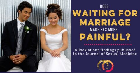 Does Waiting for Marriage for Sex Increase the Chance for Painful Sex