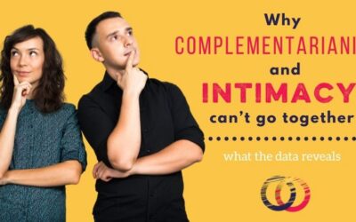 Why Complementarian Marriages Lose Out on Intimacy
