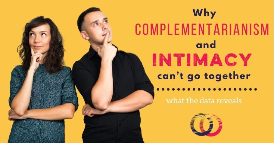 Why Complementarian Marriages Lose Out on Intimacy