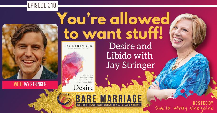 PODCAST: You’re Allowed to Want Stuff! Desire, Libido and More with Jay Stringer