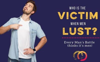 Who Is the Real Victim When Men Lust? Every Man’s Battle Says It’s Men!