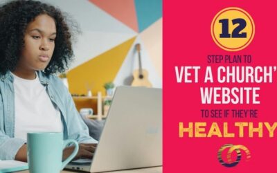 A Step-By-Step Guide to Vetting a Church’s Website to See if It’s Healthy