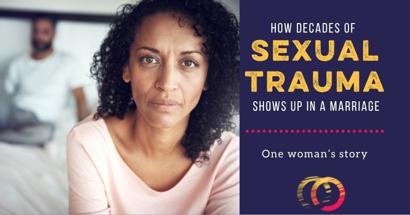When Trauma from Sexual Dynamics in Marriage Hits You Decades Later