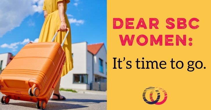 A Letter to SBC Women: It’s Time to Go