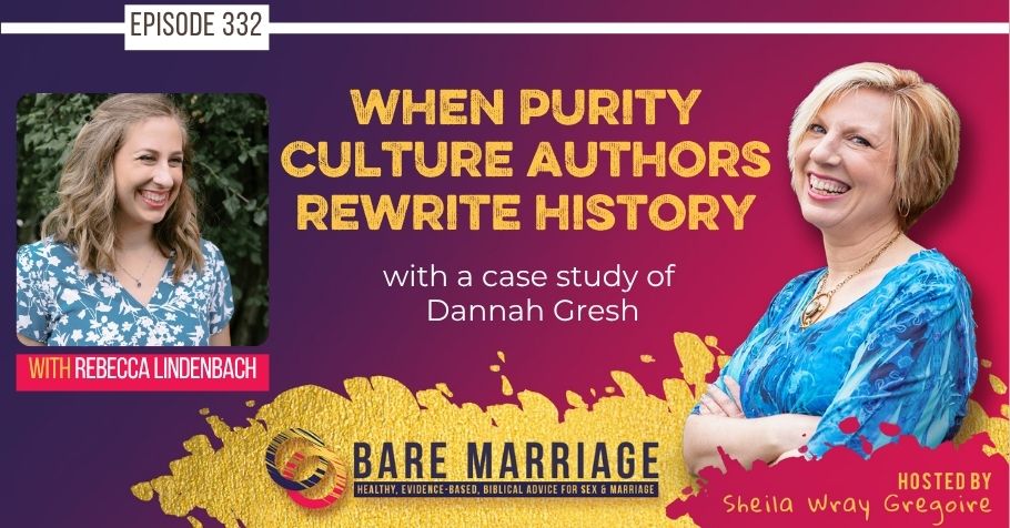 PODCAST: Purity Culture Authors Are Rewriting History (Case Study of Dannah Gresh)