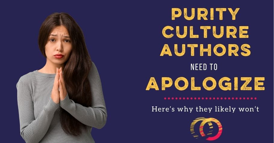 Purity Culture Authors Need to Apologize. Here’s Why They Won’t.