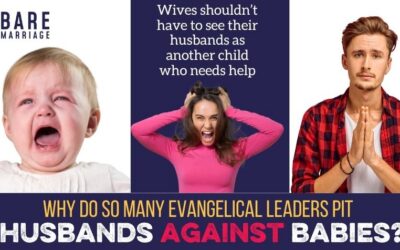 Why Does Evangelicalism Pit Husbands Against Babies?