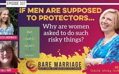 PODCAST: If Men Are the Protectors, Why Do They Want Women to Do Risky Things?