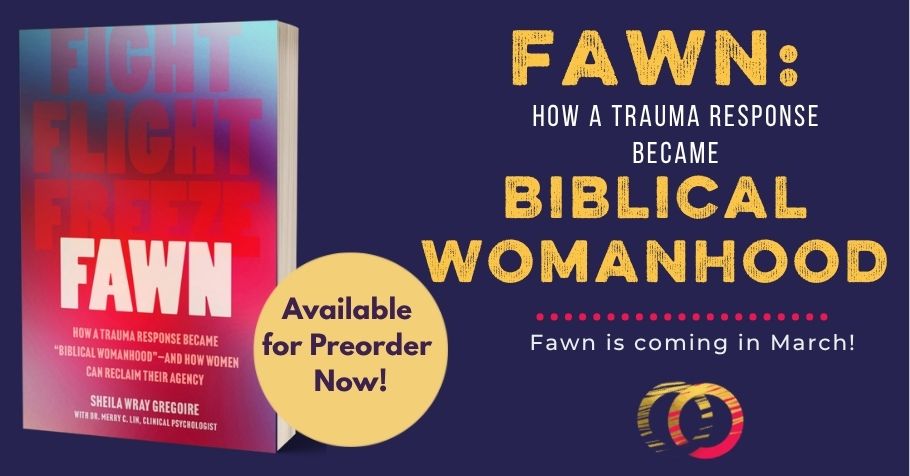 Biblical Womanhood Is Basically the Fawn Trauma Response (You Can Pre-Order Now!)
