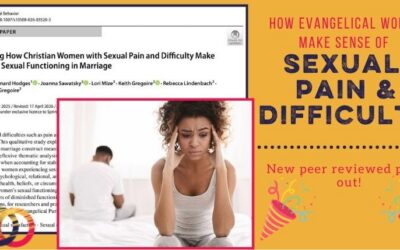 How Evangelical Women Navigate Sexual Pain Disorders: New Peer Reviewed Paper!