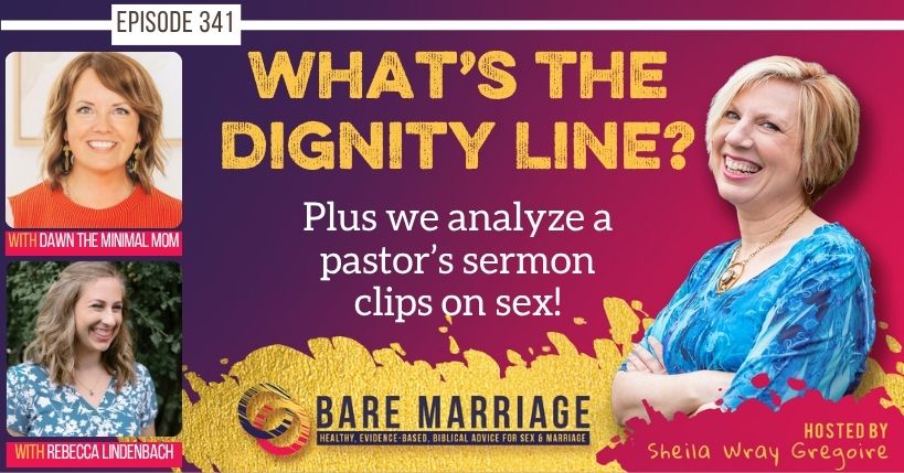 PODCAST: What Is the Dignity Line? Plus We Analyze a Pastor’s SErmon on Sex