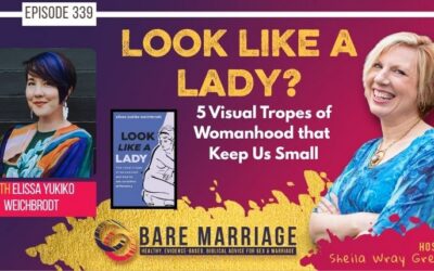 PODCAST: Look Like a Lady–5 Visual Tropes of Womanhood that Keep Women Small