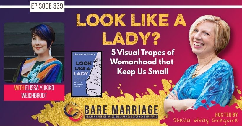 PODCAST: Look Like a Lady–5 Visual Tropes of Womanhood that Keep Women Small