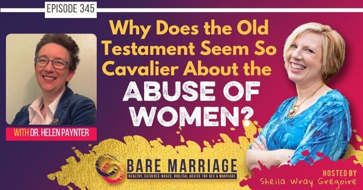 PODCAST: Why Is the Old Testament So Cavalier About the Abuse of Women? feat. Helen Paynter