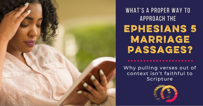 What’s the Proper Way to Approach the Ephesians 5 Marriage Passages?