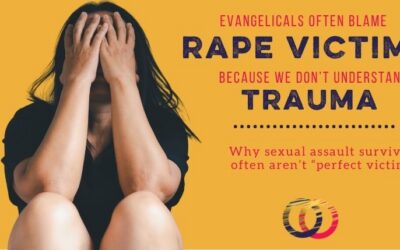 Evangelicals Keep Blaming Rape Victims Because They Don’t Understand Trauma